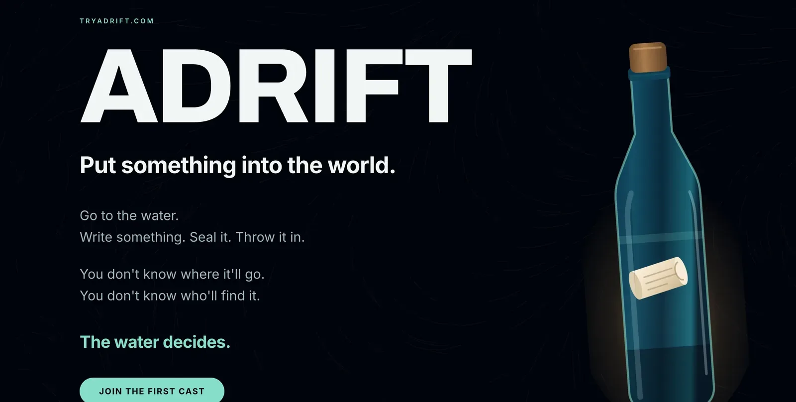 The Adrift homepage: a near-black page with ADRIFT set in large white capitals above the line Put something into the world, beside an illustrated bottle with a rolled note sealed inside it.