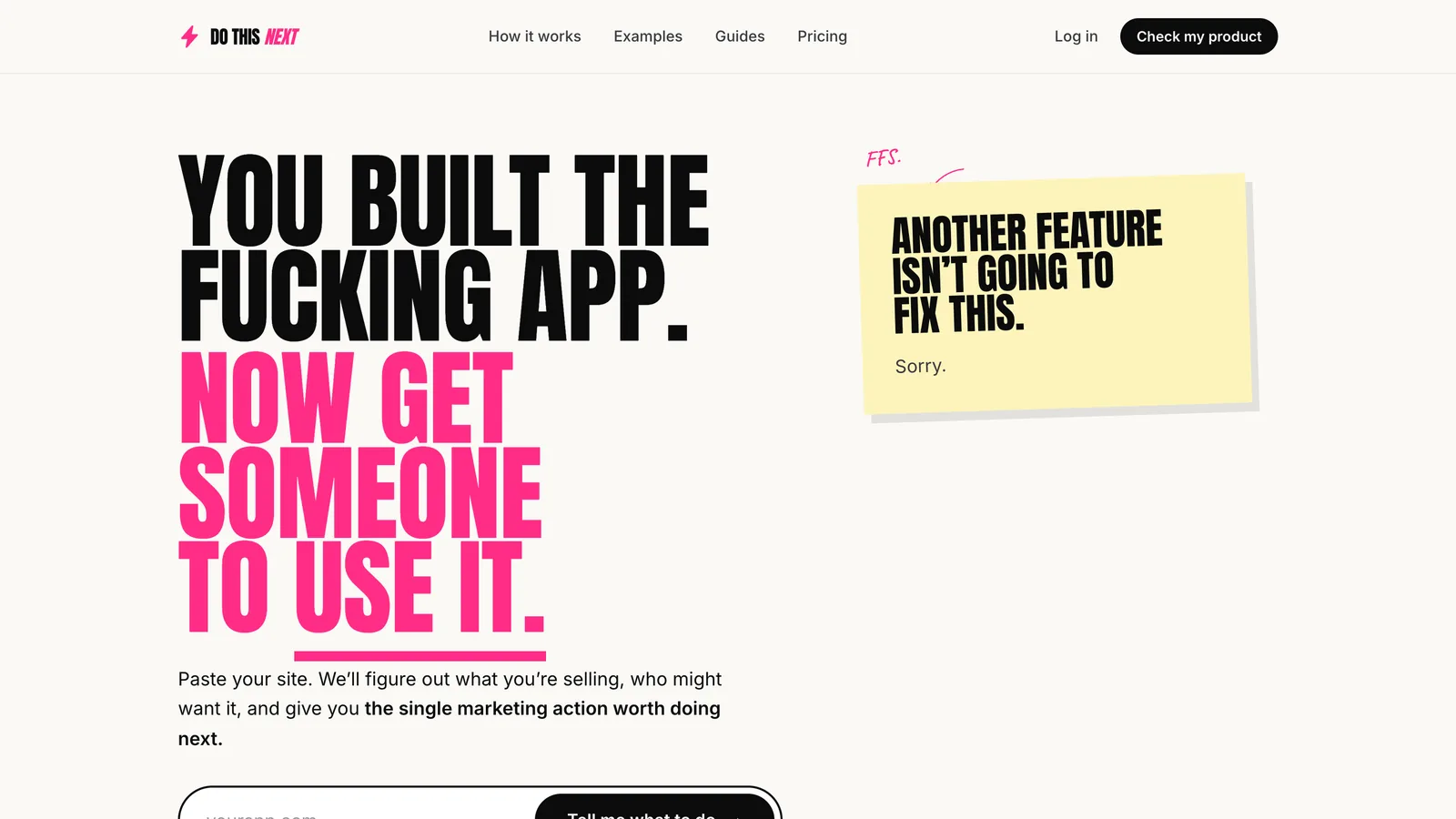 The Do This Next homepage: cream background with an enormous black and hot pink headline reading You built the app, now get someone to use it, beside a yellow sticky note.